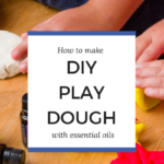 DIY Play Dough with Essential Oils