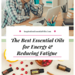Best Essential Oils for Energy and Reducing Fatigue